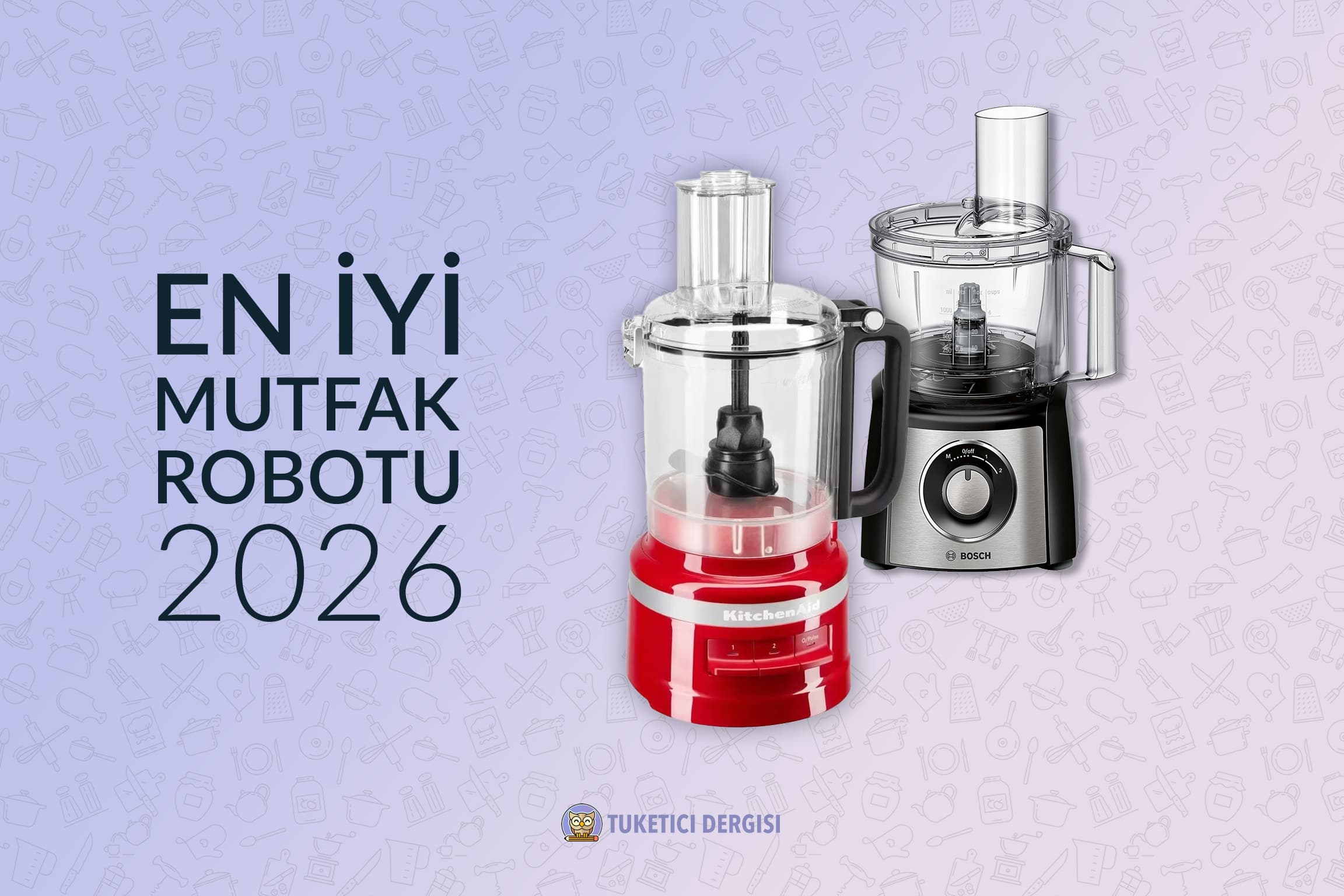 En İyi Mutfak Robotu Hangisidir? {product_count} Marka ve Model Tavsiyesi