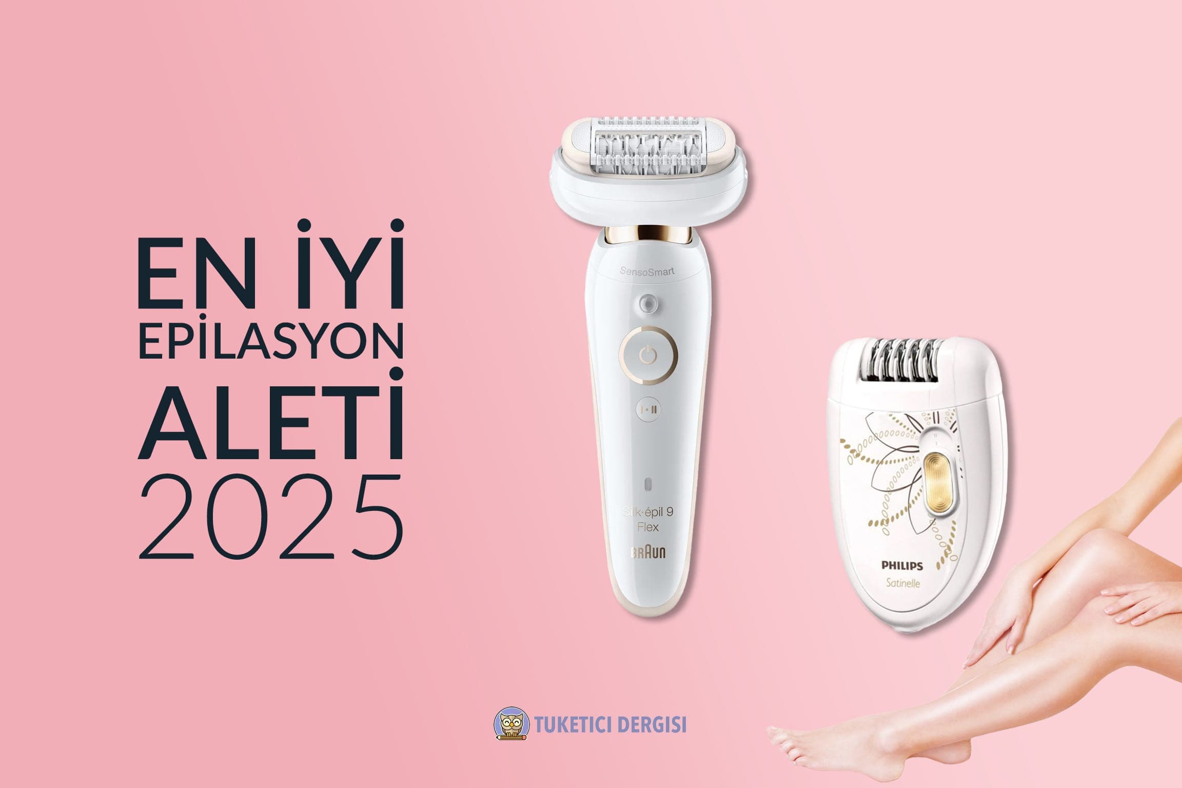 En İyi Epilasyon Aleti Tavsiyeleri