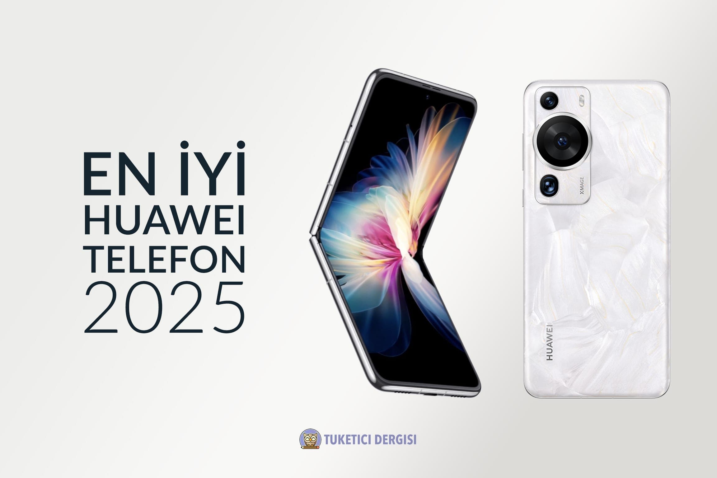 En İyi Huawei Telefon Tavsiyeleri