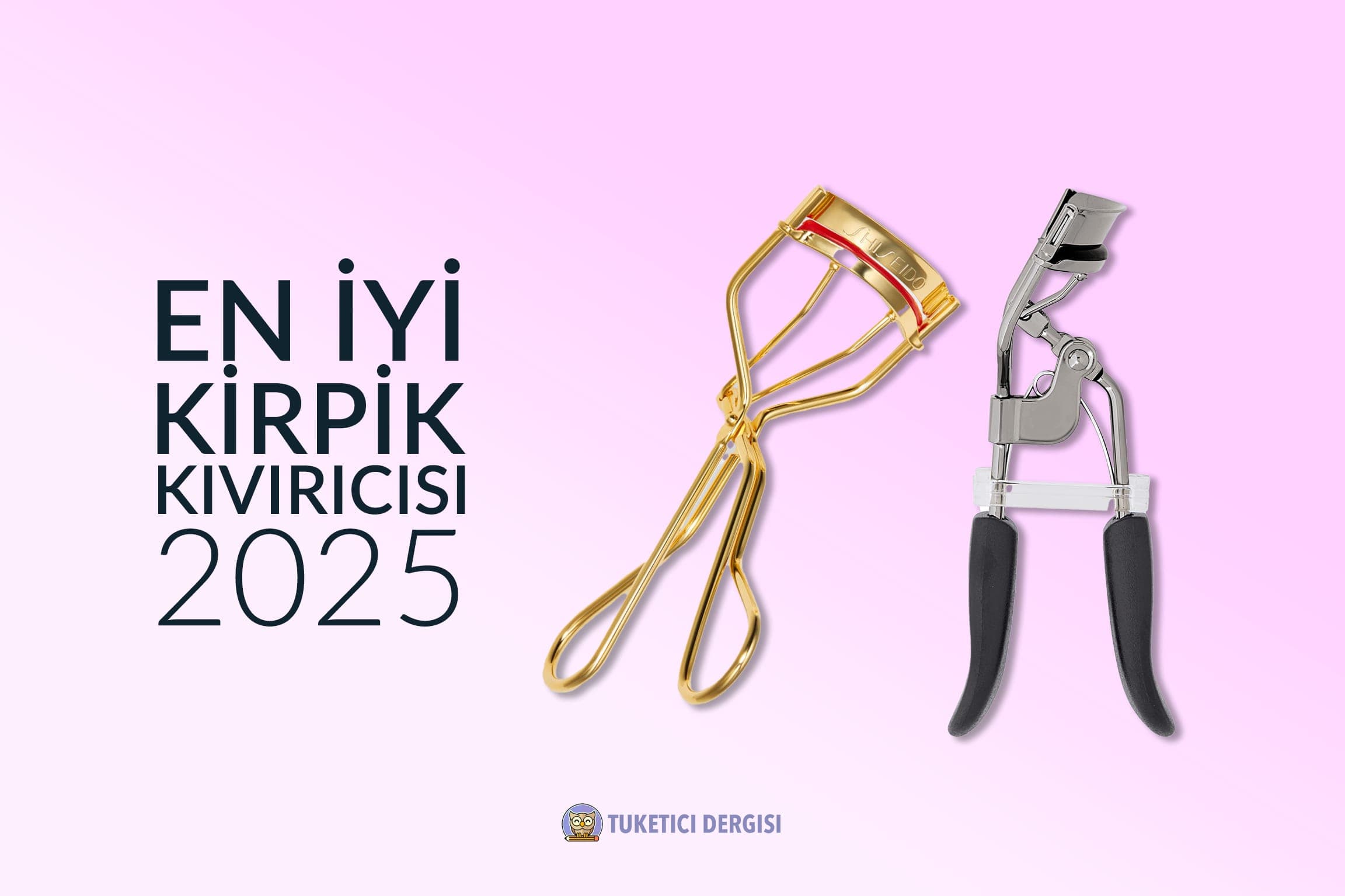En İyi Kirpik Kıvırıcı Tavsiyeleri