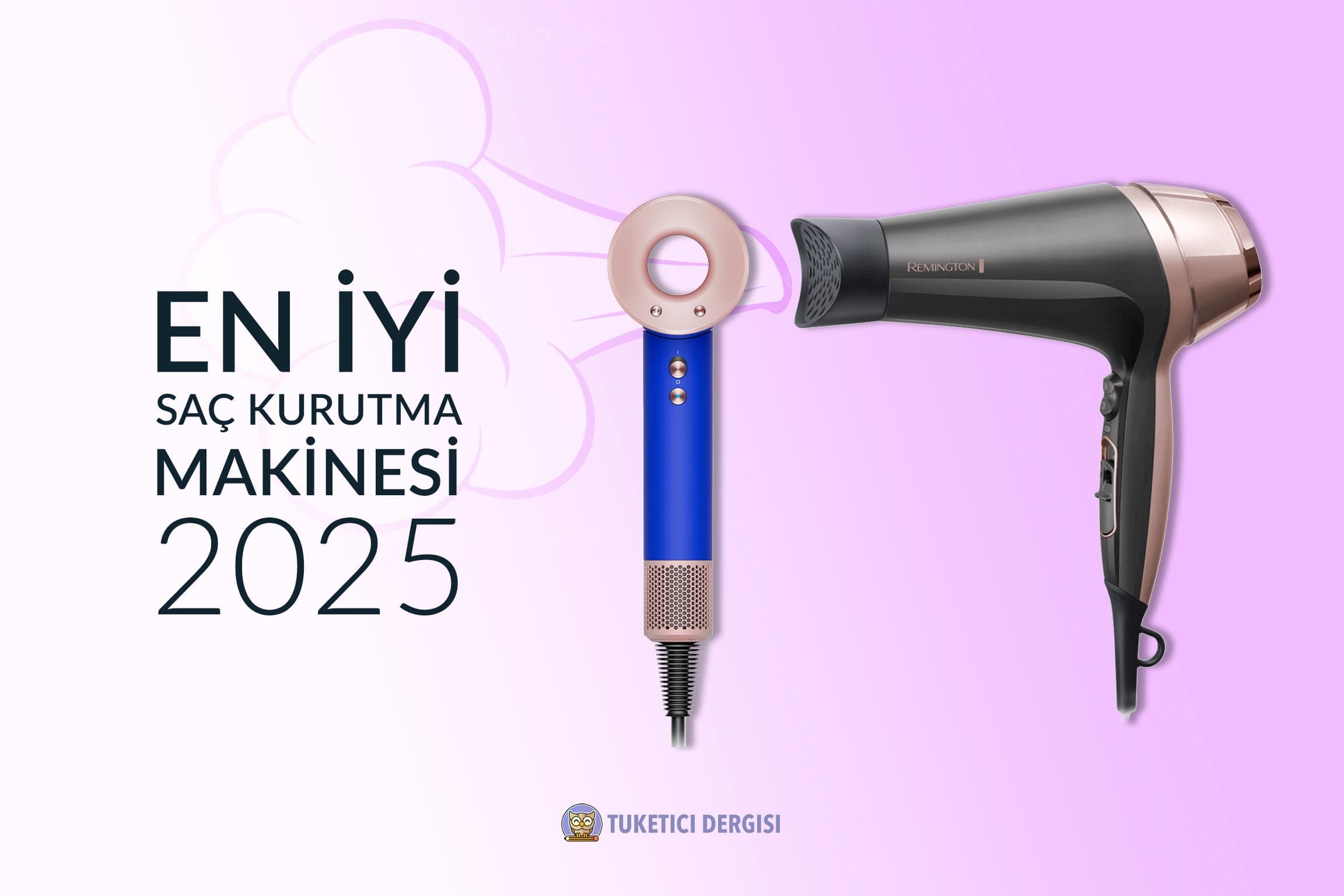 En İyi Saç Kurutma Makinesi Tavsiyeleri