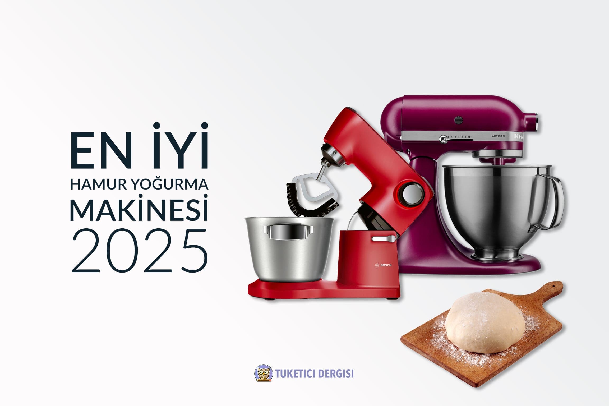 En İyi Hamur Yoğurma Makinesi Tavsiyeleri